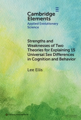 Strengths and Weaknesses of Two Theories for Explaining 15 Universal Sex Differences in Cognition and Behavior - Lee Ellis