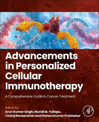 Advancements in Personalized Cellular Immunotherapy - 