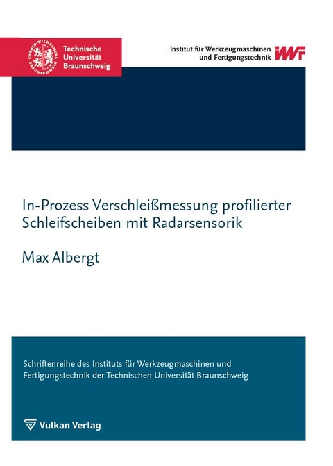 In-Prozess Verschlei&szlig;messung profilierter Schleifscheiben mit Radarsensorik - Max Albergt