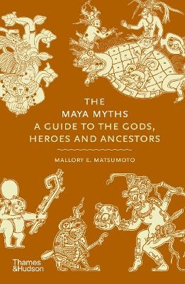 The Maya Myths - Mallory Matsumoto