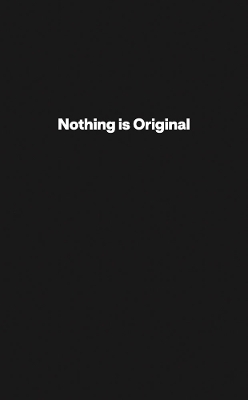 Nothing is original - 