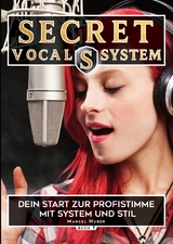Secret Vocal System, Das Konzept, das Gesang revolutioniert, SVS, Gesang, Gesangbuch, Marcel Huber