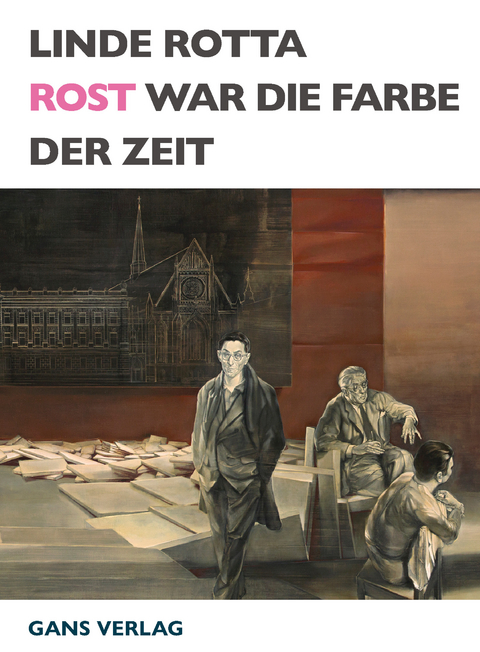 Rost war die Farbe der Zeit - Linde Rotta
