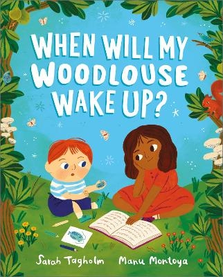 When Will My Woodlouse Wake Up? - Sarah Tagholm