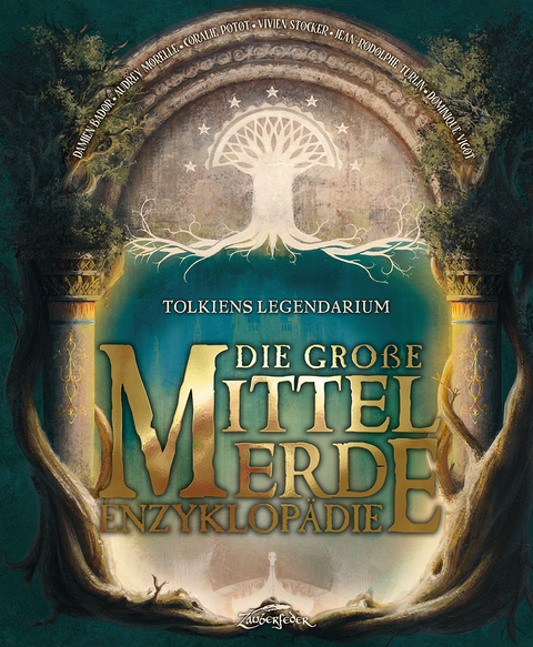 Die große Mittelerde-Enzyklopädie - Damien Bador, Vivien Stocker, Coralie Potot, Dominique Vigot, Audrey Morelle, Jean-Rodolphe Turlin