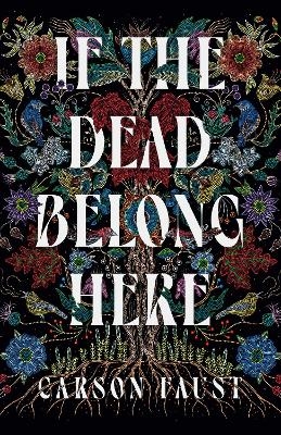 If the Dead Belong Here - Carson Faust