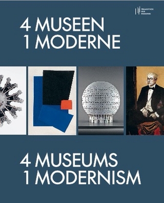 4 Museen - 1 Moderne / 4 Museums – 1 Modernism