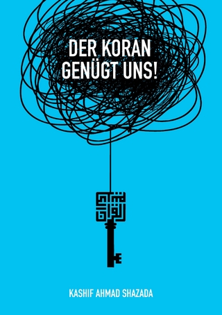 Der Koran genügt uns!