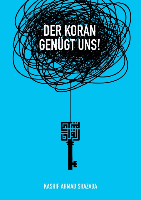 Der Koran gen&uuml;gt uns! - Kashif Ahmad Shazada