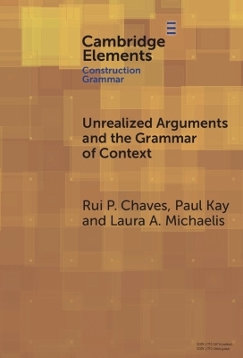 Unrealized Arguments and the Grammar of Context - Rui P. Chaves, Paul Kay, Laura A. Michaelis