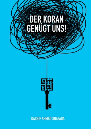 Der Koran genügt uns!