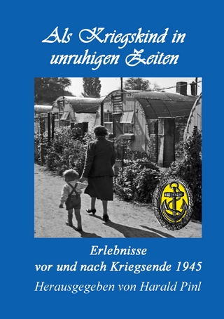 Als Kriegskind in unruhigen Zeiten