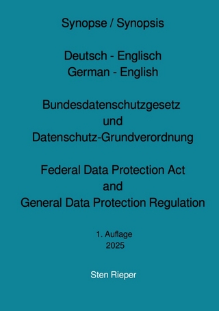 Synopse / Synopsis Deutsch - Englisch German - English Bundesdatenschutzgesetz und Datenschutz-Grundverordnung Federal Data Protection Act and General Data Protection Regulation