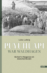 Puyuhuapi war Waldhagen - Luisa Ludwig