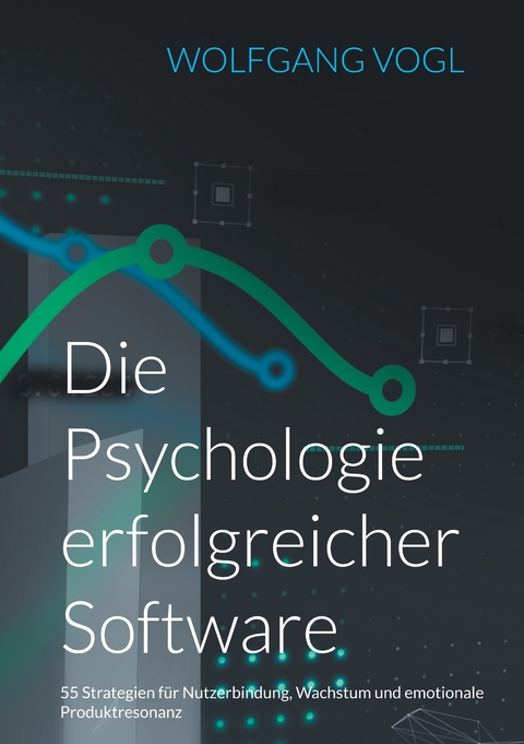 Die Psychologie erfolgreicher Software - Wolfgang Vogl