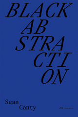 Black Abstraction in Architecture - Canty, Sean