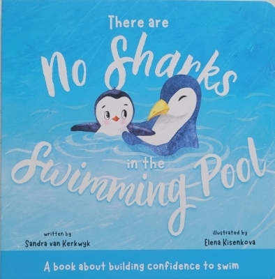 There Are No Sharks In The Swimming Pool - Sandra Van Kerkwyk