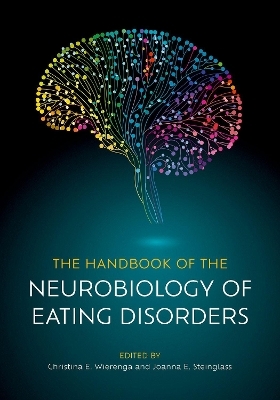 The Handbook of the Neurobiology of Eating Disorders