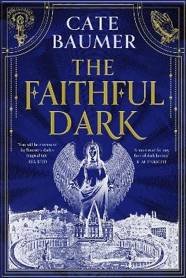 The Faithful Dark - Cate Baumer