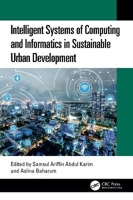 Intelligent Systems of Computing and Informatics in Sustainable Urban Development - 