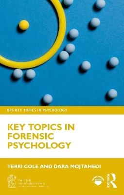 Key Topics in Forensic Psychology - Terri Cole, Dara Mojtahedi