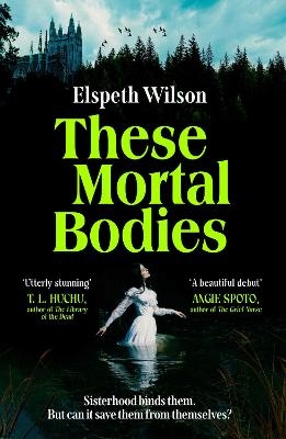 These Mortal Bodies - Elspeth Wilson