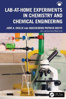 Lab-At-Home Experiments in Chemistry and Chemical Engineering - Jude A. Okolie, Ugochukwu Patrick Okoye