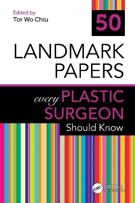 50 Landmark Papers every Plastic Surgeon Should Know - 