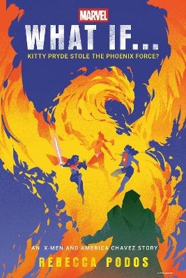 What If...Kitty Pryde Stole the Phoenix Force? - Rebecca Podos