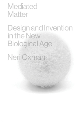 Mediated Matter - Neri Oxman