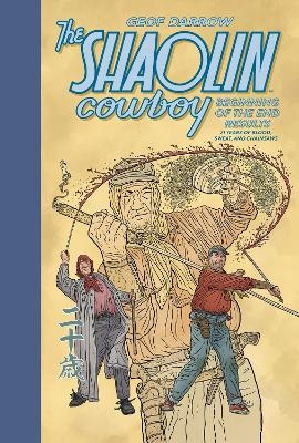 The Shaolin Cowboy: Beginning of the End Results - 21 Years of Blood, Sweat, and Chainsaws - Geof Darrow