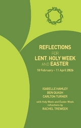 Reflections for Lent, Holy Week and Easter 2026 - Hamley, Isabelle; Quash, Ben; Turner, Carlton; Treweek, Rachel