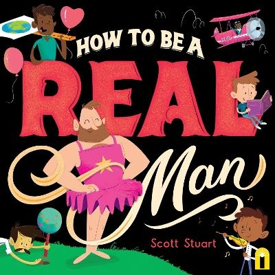 How to Be a Real Man - Scott Stuart