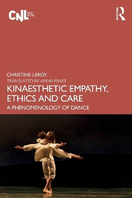 Kinaesthetic Empathy, Ethics and Care - Christine Leroy