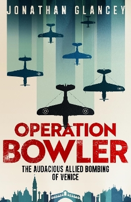 Operation Bowler - Jonathan Glancey