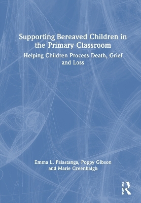 Supporting Bereaved Children in the Primary Classroom