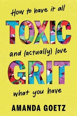 Toxic Grit - Amanda Goetz