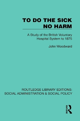 To Do The Sick No Harm - John Woodward