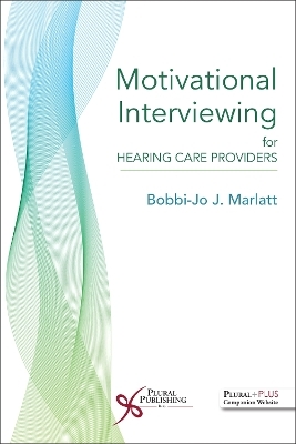Motivational Interviewing for Hearing Care Providers - Bobbi-Jo Marlatt