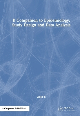 R Companion to Epidemiology: Study Design and Data Analysis - Ajith R