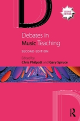 Debates in Music Teaching - Philpott, Chris; Spruce, Gary
