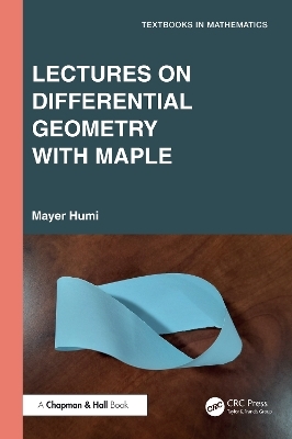 Lectures on Differential Geometry with Maple - Mayer Humi