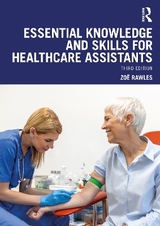 Essential Knowledge and Skills for Healthcare Assistants - Rawles, Zoë