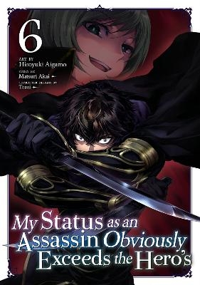 My Status as an Assassin Obviously Exceeds the Hero's (Manga) Vol. 6 - Matsuri Akai