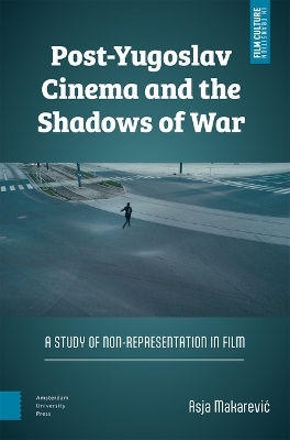 Post-Yugoslav Cinema and the Shadows of War