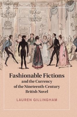 Fashionable Fictions and the Currency of the Nineteenth-Century British Novel