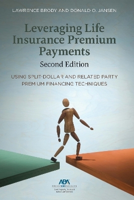 Leveraging Life Insurance Premium Payments, Second Edition