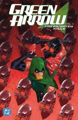 Green Arrow Vol. 4: Fresh Water Kills - Chris Condon, Joshua Williamson