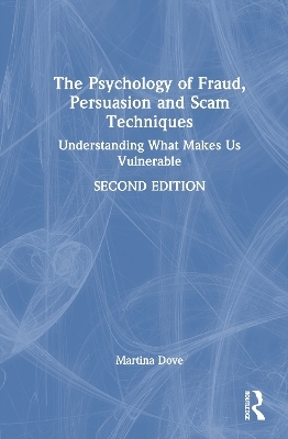 The Psychology of Fraud, Persuasion and Scam Techniques - Martina Dove