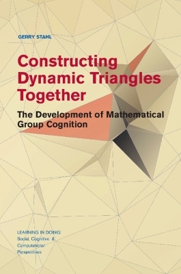 Constructing Dynamic Triangles Together - Gerry Stahl